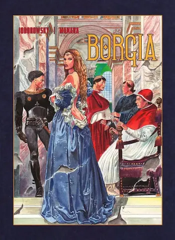 BORGIA – Milo Manara & Alejadro Jodorowski